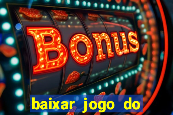 baixar jogo do tigrinho demo